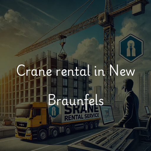 Crane rental in New Braunfels