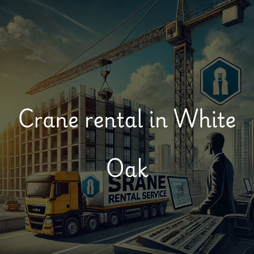Crane rental in White Oak